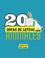 20 Sopas de Letras Sobre Animales B0C9SFNQ3Z Book Cover