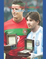 The Greatest Rivalry in Sports History: Cristiano Ronaldo vs Lionel Messi: Before Rivalry B0BQ9LQZR9 Book Cover