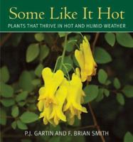 Some Like It Hot: Plants That Thrive in Hot and Humid Weather 0941711749 Book Cover