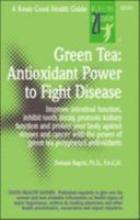 Green Tea: Antioxidant Power to Fight Disease (Good Health Guides) 0879839341 Book Cover