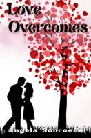 Love Overcomes 169486202X Book Cover