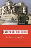 Enforcing the Peace: Learning from the Imperial Past 0231129130 Book Cover