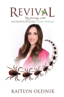 Revival: My Journey with Neuropsychiatric Lyme Disease B0FLJJMKMM Book Cover