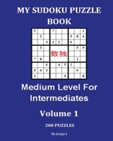 My Sudoku Puzzle Book: Medium Level For Intermediates 1533495777 Book Cover