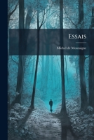 Essais: Avec Les Notes De Tous Les Commentateurs 1144117003 Book Cover
