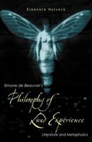 Simone de Beauvoir's Philosophy of Lived Experience: Literature and Metaphysics 074251336X Book Cover