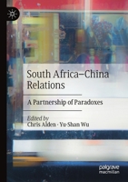 South Africa–China Relations: A Partnership of Paradoxes 3030547671 Book Cover