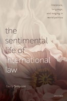 The Sentimental Life of International Law 0192849794 Book Cover