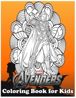 The Avengers Coloring Book for Kids: Amazing 120 Pages Coloring Book large With illustrations Great Coloring Book for Boys, Girls, Toddlers, Preschoolers, Kids (Ages 3-6, 6-8, 8-12) B08JFFRTQ9 Book Cover
