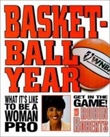 Basketball Year: What It's Like to Be a Woman Pro 0613243056 Book Cover