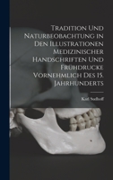Tradition Und Naturbeobachtung in Den Illustrationen Medizinischer Handschriften Und Fr�hdrucke Vornehmlich Des 15. Jahrhunderts 1018430687 Book Cover