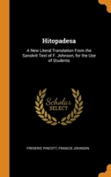 Hitopadesa: A New Literal Translation From the Sanskrit Text of F. Johnson, for the Use of Students 0344122778 Book Cover