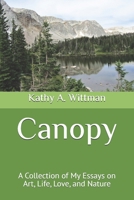 Canopy: A Collection of My Essays on Art, Life, Love, and Nature B09T5WTMCJ Book Cover