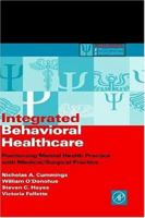 Integrated Behavioral Healthcare: Positioning Mental Health Practice with Medical/Surgical Practice (Practical Resources for the Mental Health Professional) 0121987612 Book Cover