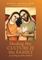 Healing the Culture and the Family According to John Paul II 1990685161 Book Cover