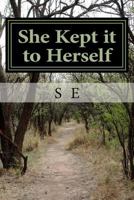 She Kept It to Herself 1548426520 Book Cover