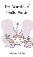 The Warmth of Gentle Words 3690816424 Book Cover