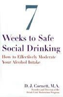 7 Weeks to Safe Social Drinking: How to Effectively Moderate Your Alcohol Intake 0976372002 Book Cover