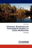 Chemical, Biochemical & Toxicological Studies on Cissus Multistriata: Toxicology 3844386378 Book Cover