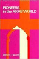 Pioneers in the Arab World (Historical Series of the Reformed Church in America) 0802815855 Book Cover
