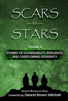 Scars to Stars: Stories of Vulnerability, Resilience, and Overcoming Adversity 164649444X Book Cover