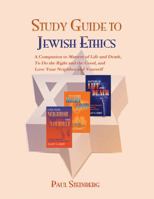 Study Guide to Jewish Ethics: A Reader's Companion to Matters of Life and Death, to Do the Right and the Good, Love Your Neighbor and Yourself 0827607563 Book Cover