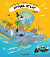 Animal Atlas: A Voyage of Discovery for Young Zoologists 1454917423 Book Cover