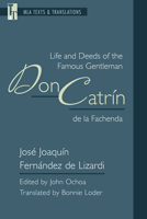 Life and Deeds of the Famous Gentleman Don Catrín de la Fachenda: An MLA Translation (MLA Texts and Translations) 1603295372 Book Cover
