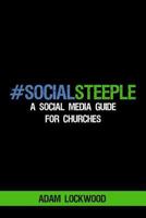 #SocialSteeple: A Social Media Guide for Churches 1535482990 Book Cover