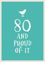 80 and Proud of It 1849535663 Book Cover