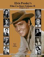 Elvis Presley's Film Co-Stars Volume II from L to Z 1543199534 Book Cover