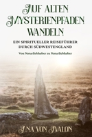 Auf alten Mysterienpfaden wandeln: Ein spiritueller Reiseführer durch Südwestengland 3988660337 Book Cover