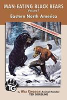 Man-Eating Black Bears: Volume 1 - Eastern North America 1984188933 Book Cover