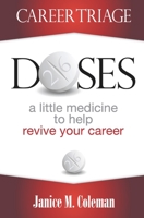 26 Doses of Career Triage: A little medicine to help revive your career 1080336834 Book Cover