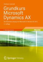 Grundkurs Microsoft Dynamics Ax: Die Business-Losung Von Microsoft in Version Ax 2012 3834816914 Book Cover