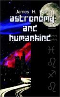 Astronomy and Humankind 0759698791 Book Cover