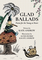 Glad Ballads (Large Print Edition): Poems for the Young at Heart 1786456745 Book Cover