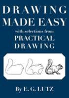 Drawing Made Easy with Selections from Practical Drawing 098004541X Book Cover