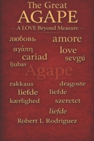 The Great AGAPE: A Love Beyond Measure B0GBGQZQL9 Book Cover