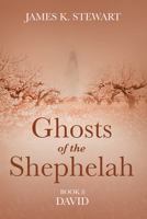 Ghosts of the Shephelah, Book 8 1666746886 Book Cover