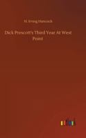 Dick Prescott's Third Year at West Point Or Standing Firm for Flag and Honor 1516877519 Book Cover