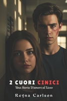 2 Cuori Cinici: Una Storia D'amore al Liceo (Italian Edition) B0FKG6RQDP Book Cover