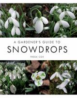 A Gardener's Guide to Snowdrops 1847974759 Book Cover