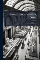 Pinacoteca Veneta; Ossia 1023749610 Book Cover