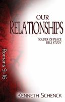 Our Relationships: Romans 9-16 0898274443 Book Cover
