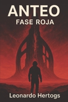 ANTEO Fase Roja (Spanish Edition) B0FNKH2KH4 Book Cover