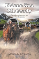 Eldene Ana McGrady: Tragedy, Adventure, and a New Beginning 1638447829 Book Cover
