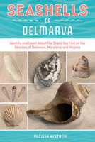 Seashells of Delmarva: Identify and Learn about the Shells You Find on the Beaches of Delaware, Maryland, and Virginia (Identify and Learn About Seashells: Handy User Guides with Photos, 2) 0764371126 Book Cover
