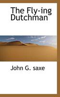 The Fly-ing Dutchman 0469827750 Book Cover