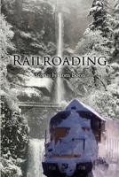 Railroading 1304887391 Book Cover